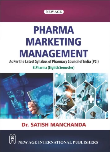 Pharma Marketing Management for B. Pharma (Eighth Semester) As Per the Latest Syllabus of Pharmacy Council of India (PCI)